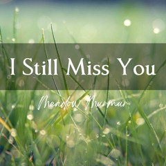 I Still Miss You