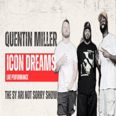 Quentin Miller performs "Icon Dreams" on The Sy Ari Not Sorry Show