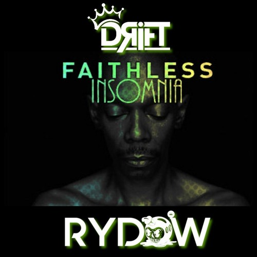 Faithless -  Insomnia - DRIFT & RyDOW (REMAKE FREE DOWNLOAD)