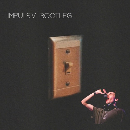 Charlie Puth - Light Switch (Impulsiv Bootleg) *Free Download*