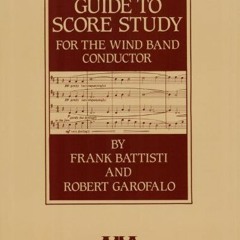 ✔️ Read Guide to Score Study for the Wind Band Conductor by  Frank Battisti