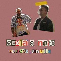 Sexta a Noite - Mr.Pezão ft. Dan Lellis
