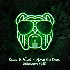 Cause & Affect - Kickin The Door (Aftercash Edit)