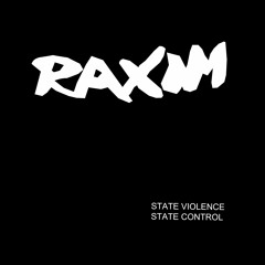 Raxim - State Violence/State Control (Discharge)