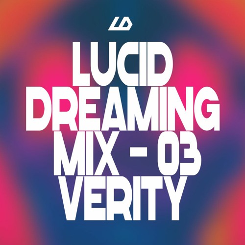 Lucid Dreaming Mix - 03 - Verity