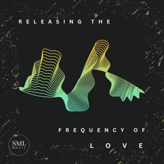 Releasing the Frequency of Love (Recorded Live)