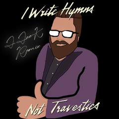 I Write Hymns Not Travesties- JJae-K (Unofficial Yung Gravy Remix)