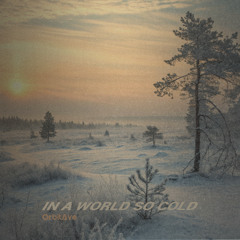 In A World So Cold