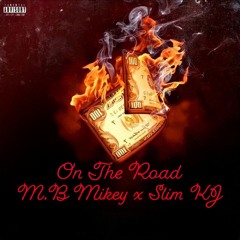 M.B Mikey x SlimKJ On The Road