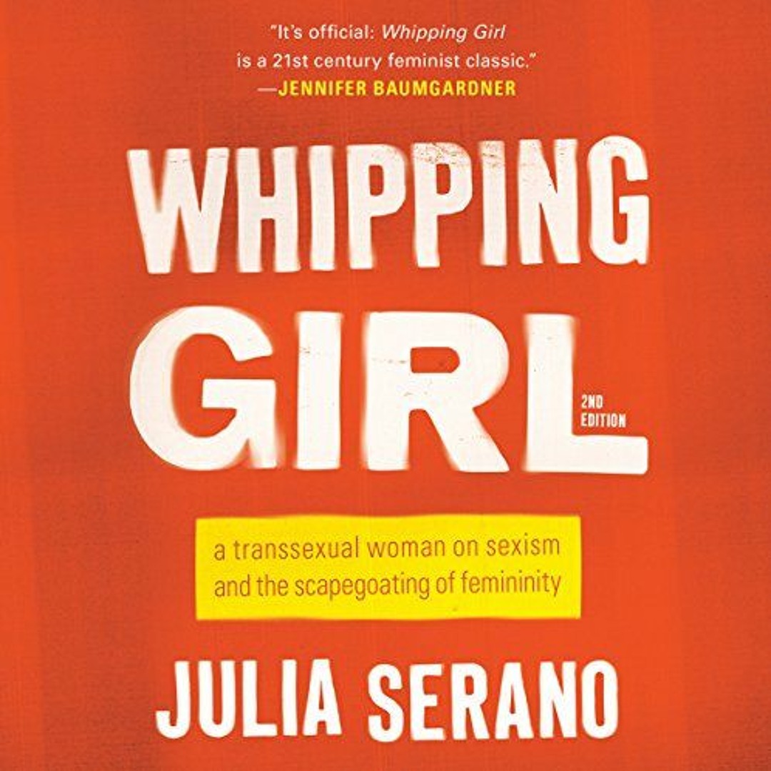 Stream [View] KINDLE 📝 Whipping Girl: A Transsexual Woman on