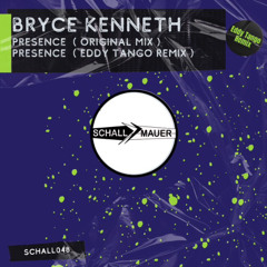 Bryce Kenneth - Presence (Eddy Tango Remix)