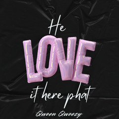 He love it here phat