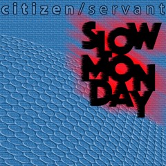 Slow Monday