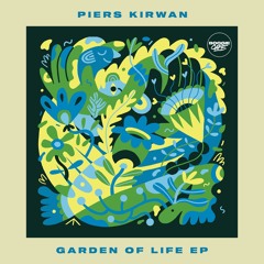 Piers Kirwan - Garden Of Life EP