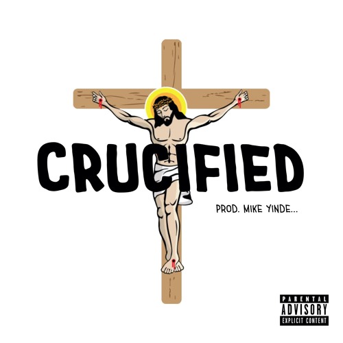 Crusifed Rapper Stream Crucified | Hard Hip Hop x Trap Beat by Mike Yinde | Listen ...