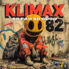 Klimax 82 - So Far So Good [ERROR 303]