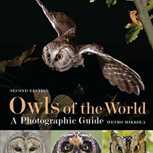 [Download] PDF 📥 Owls of the World - A Photographic Guide: Second Edition by  Heimo