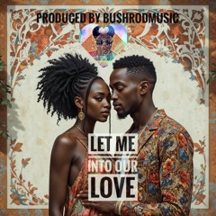 Let Me Into Our Love