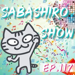 Sabashiro Show EP.117 Electro HouseMusic Future Progressive Dance EDM Mix - Takker Sabashiro