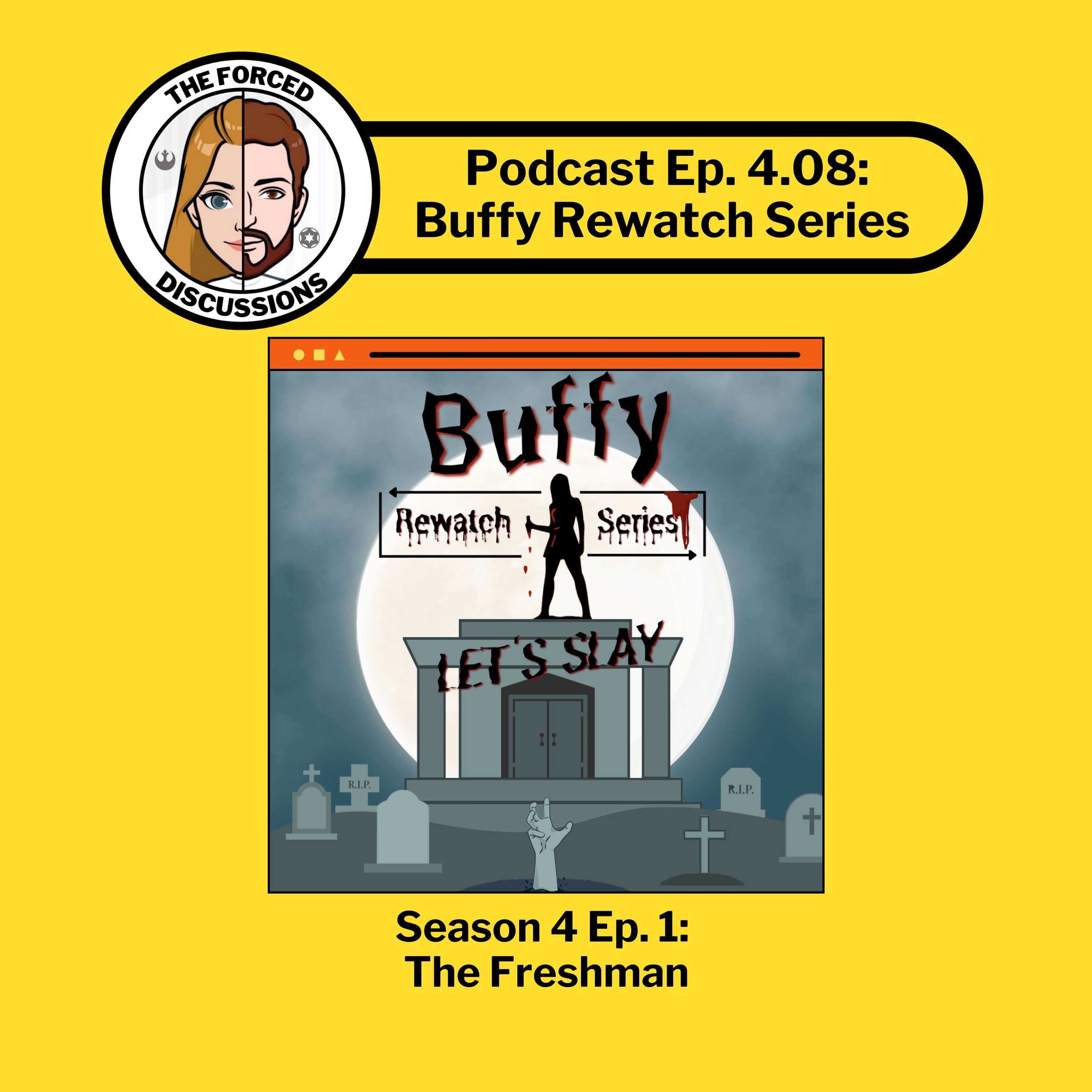 Ep. 4.08 Buffy Rewatch S4 Ep. 1 The Freshman episode artwork