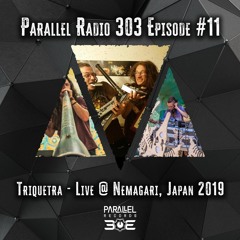 Triquetra - Live @ Japan 2019 | Parallel Radio 303 Episode #11