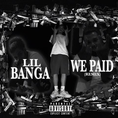 WE PAID ( remix )