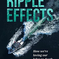 View KINDLE ✉️ Ripple Effects: How We're Loving Our Lakes to Death by  Ted J. Rulseh