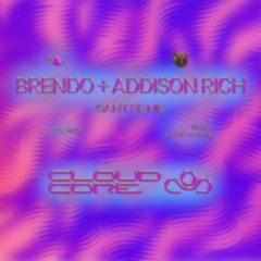 Brendo + Addison Rich - cant be me [CC3_024] - CloudCore