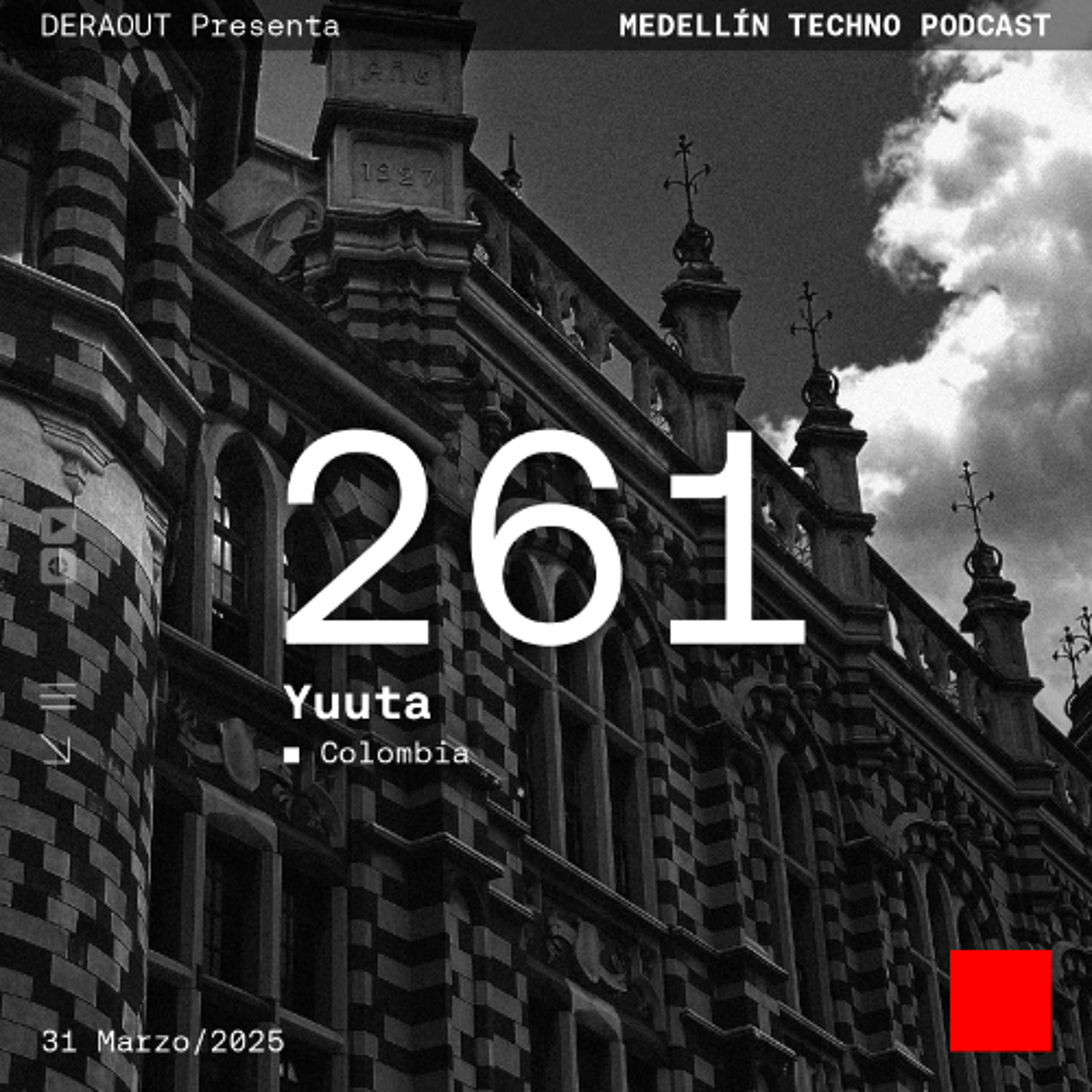 MTP 261 - Medellin Techno Podcast Episodio 261 - Yuuta