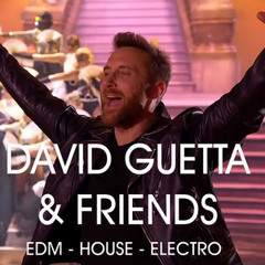 David Guetta DJ Selection  : House, Afro house, EDM, Electro, Dance, Deep House, Melodic house