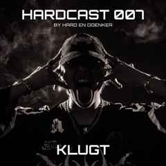 HARDCAST 007 - KLUGT