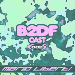 B2DFCAST002 - Mario Liberti
