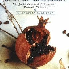 [FREE] KINDLE 📌 Sins Of Omission: The Jewish Community's Reaction To Domestic Violen