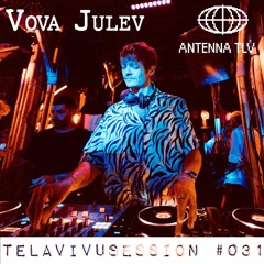 Telavivusession #31 - Vova Julev From Antenna Radio