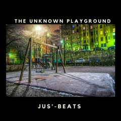 The Unknown Playground - By Jus'-Beats