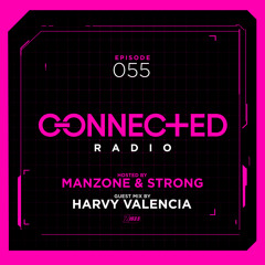 Connected Radio 055 (Harvy Valencia Guest Mix)