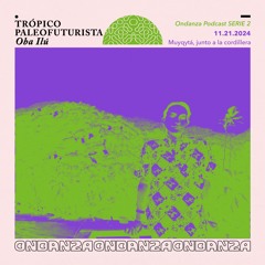 SERIE 2: "Trópico Paleofuturista" por Oba Ilú