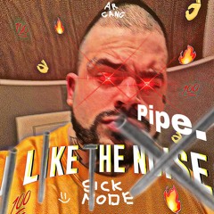 Sickmode - I LIKE THE NOISE(Chravma I LIKE THE PIPE EDIT)