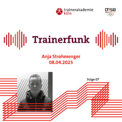 Trainerfunk - Folge 7 mit Anja Strohmenger