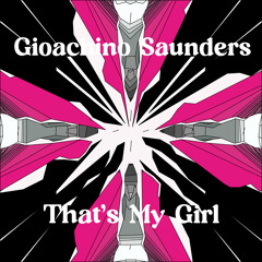 Gioachino Saunders - That's My Girl