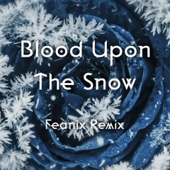 Hozier And Bear McCreary - Blood Upon The Snow (Feanix Remix)