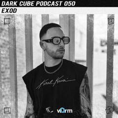Dark Cube Podcast 050 - EXOD