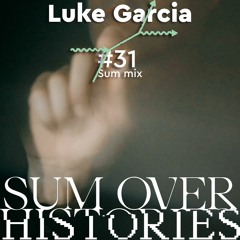 Sum Mix #31 - Luke Garcia