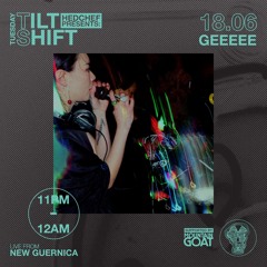Geeeee | Leftfield Electronic Experimental | Tilt Shift Tuesday 18th June 2024