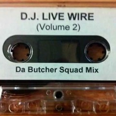 D.J. Live Wire - Break Out My Weapon