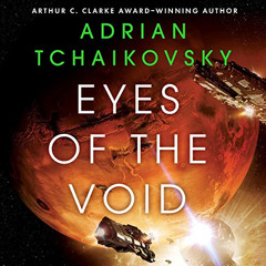 [Read] PDF 💌 Eyes of the Void by  Adrian Tchaikovsky,Sophie Aldred,Orbit EPUB KINDLE