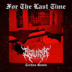 $uicideboy$ - For The Last Time (SQUISH Remix) [FREE DL]