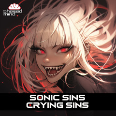 Sonic Sins - Crying Sins (Toxic D.N.A Remix)