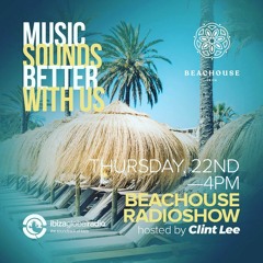 CLINT LEE - BEACHOUSE RADIOSHOW -  IBIZA GLOBAL RADIO - 22/07/21 16