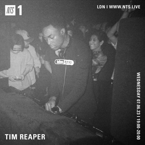 Tim Reaper On NTS Radio - 7th June 2023